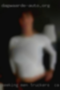 Seeking men for erotic drowming truckers in CA.